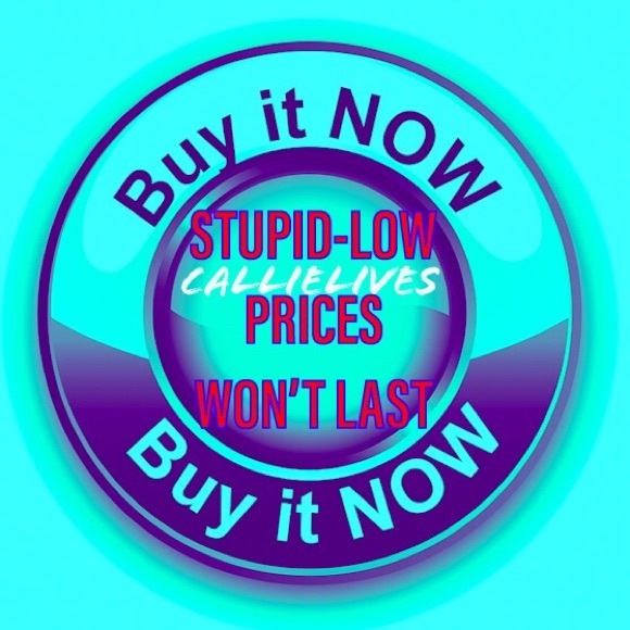 Callie Lives Other - THESE ARE SOME STUPID-LOW PRICES. BUY2DAY CRY2MORO